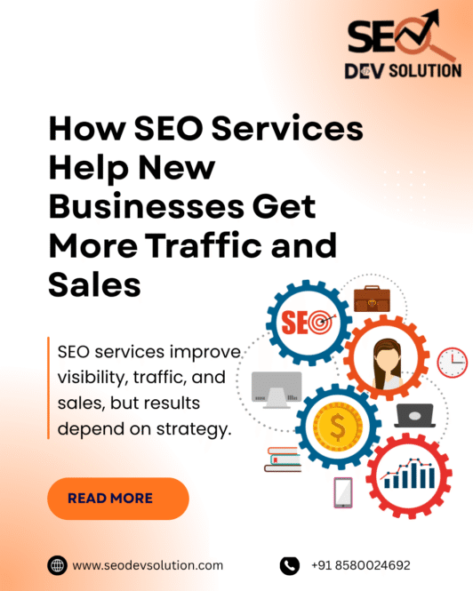 How SEO Services Help New Businesses Get More Traffic and Sales